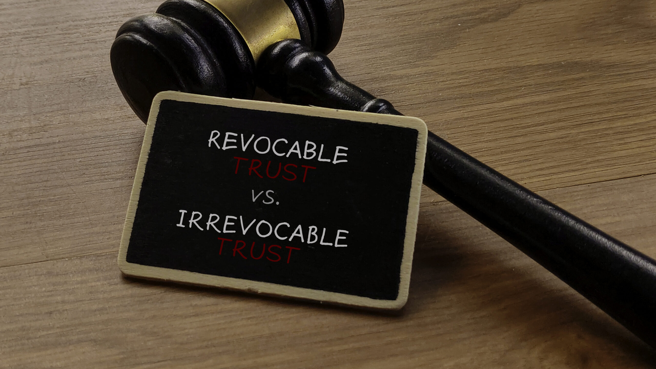 Revocable vs. Irrevocable Trust: Which One Do You Need?